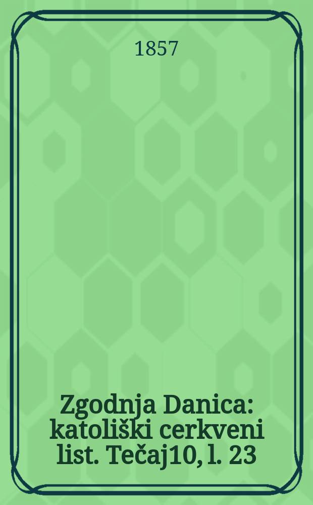 Zgodnja Danica : katoliški cerkveni list. Tečaj10, l. 23