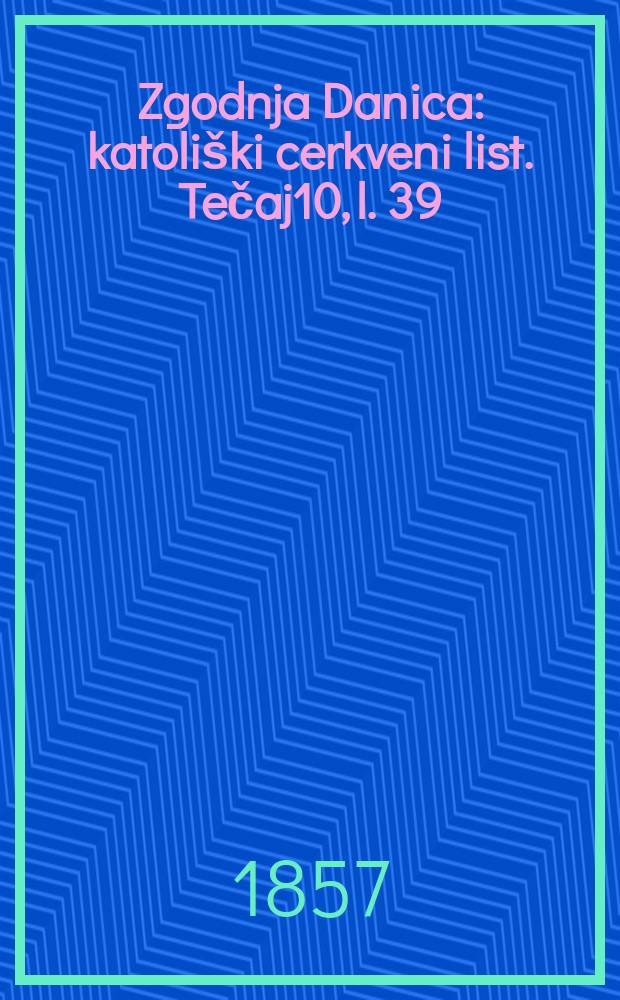 Zgodnja Danica : katoliški cerkveni list. Tečaj10, l. 39