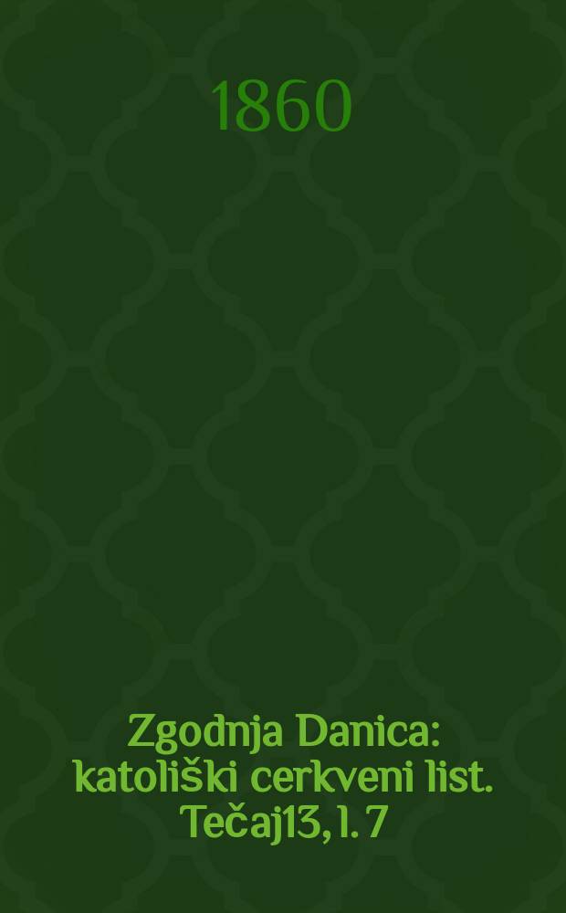 Zgodnja Danica : katoliški cerkveni list. Tečaj13, l. 7