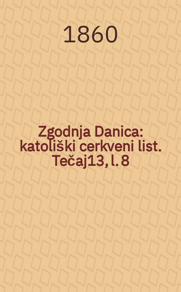 Zgodnja Danica : katoliški cerkveni list. Tečaj13, l. 8