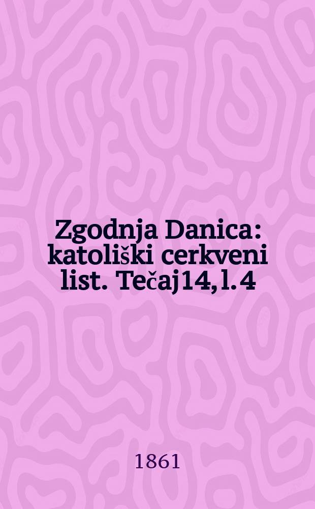 Zgodnja Danica : katoliški cerkveni list. Tečaj14, l. 4
