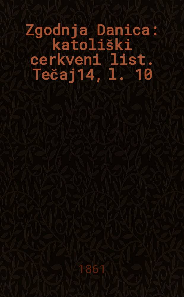 Zgodnja Danica : katoliški cerkveni list. Tečaj14, l. 10