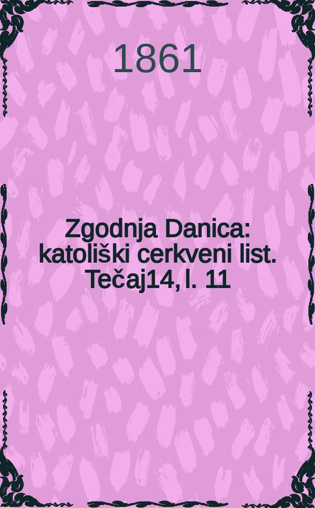 Zgodnja Danica : katoliški cerkveni list. Tečaj14, l. 11