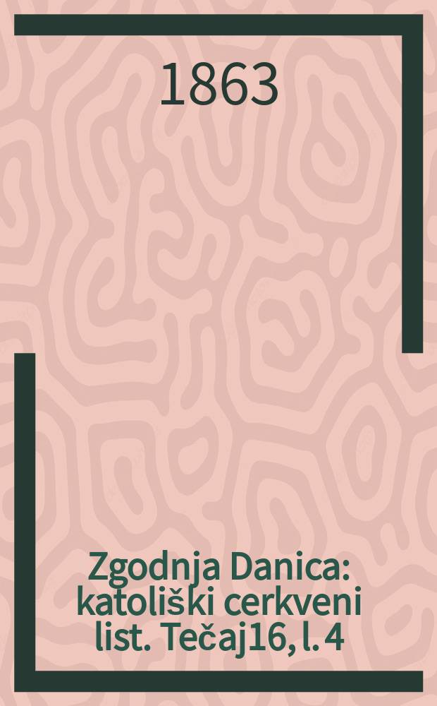 Zgodnja Danica : katoliški cerkveni list. Tečaj16, l. 4