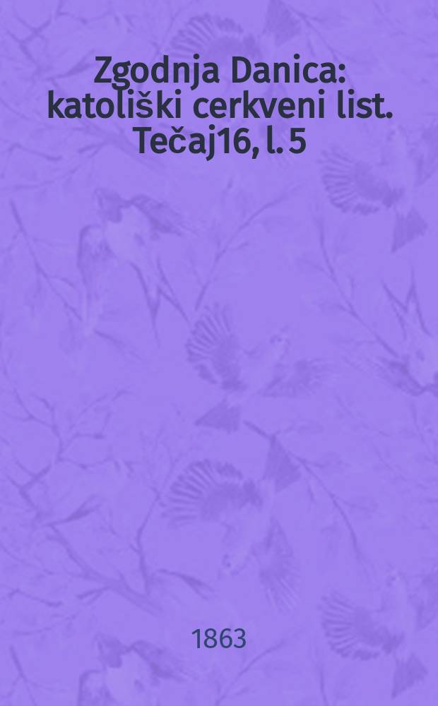 Zgodnja Danica : katoliški cerkveni list. Tečaj16, l. 5