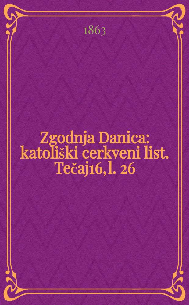 Zgodnja Danica : katoliški cerkveni list. Tečaj16, l. 26