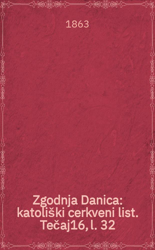 Zgodnja Danica : katoliški cerkveni list. Tečaj16, l. 32