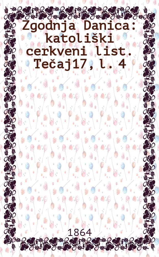 Zgodnja Danica : katoliški cerkveni list. Tečaj17, l. 4
