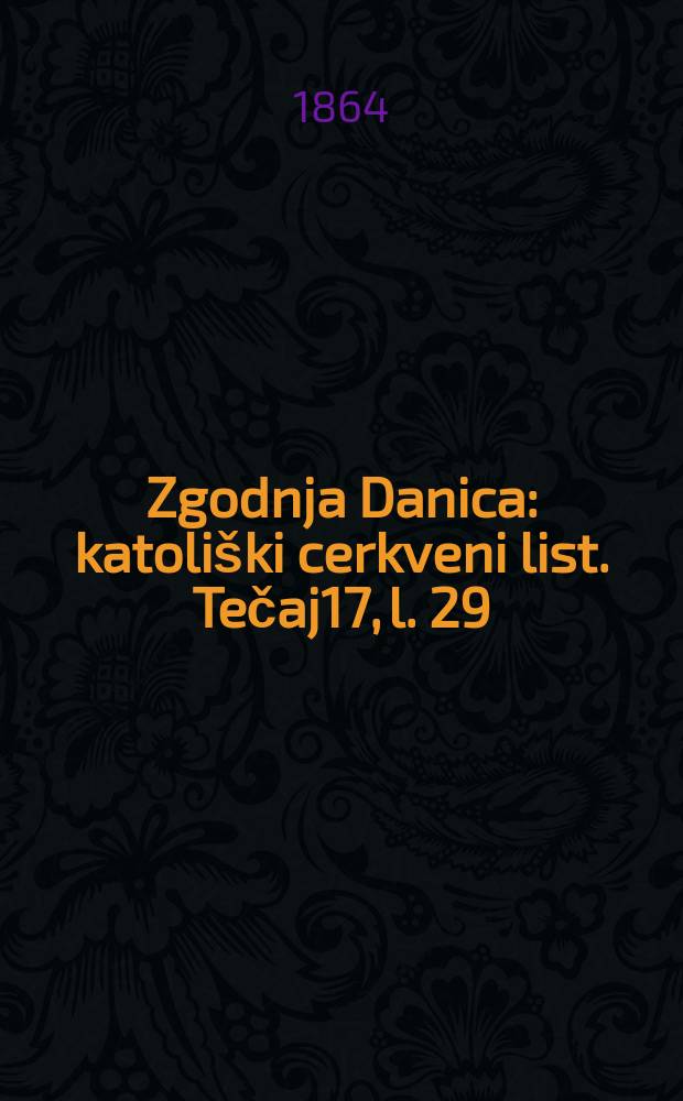 Zgodnja Danica : katoliški cerkveni list. Tečaj17, l. 29