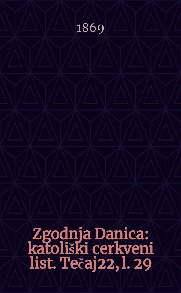 Zgodnja Danica : katoliški cerkveni list. Tečaj22, l. 29