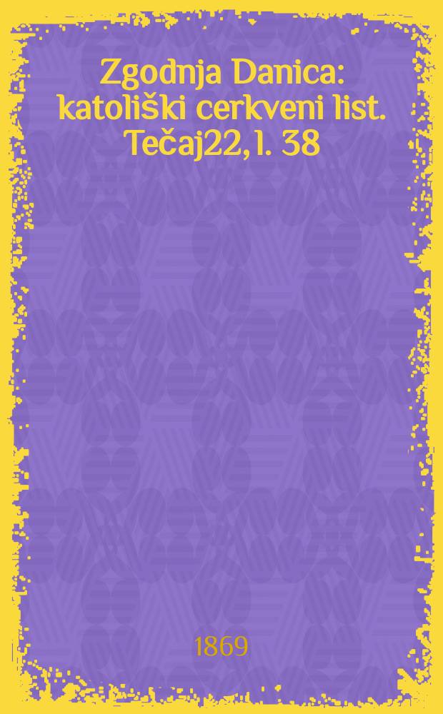 Zgodnja Danica : katoliški cerkveni list. Tečaj22, l. 38