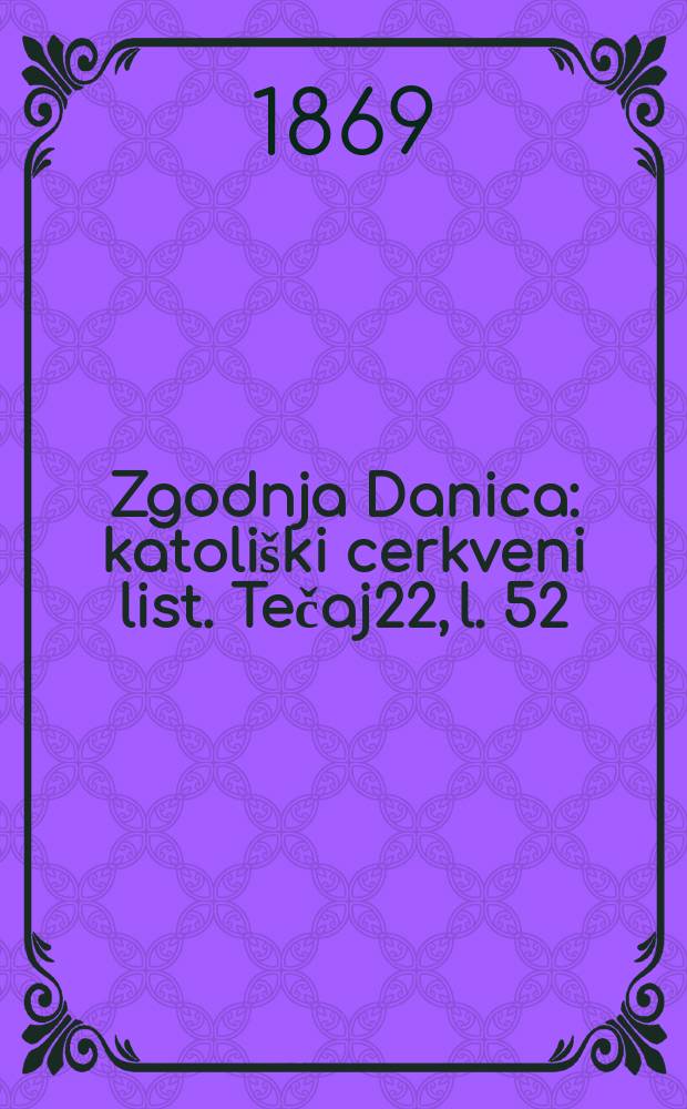Zgodnja Danica : katoliški cerkveni list. Tečaj22, l. 52