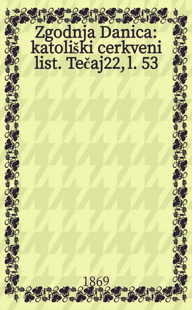 Zgodnja Danica : katoliški cerkveni list. Tečaj22, l. 53
