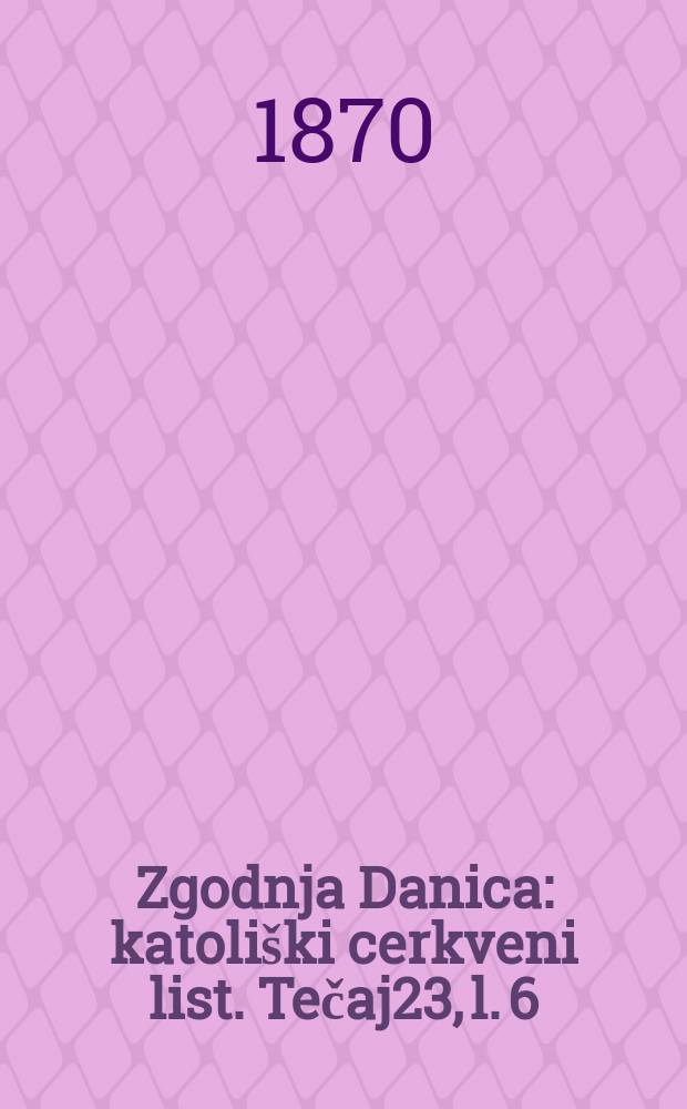 Zgodnja Danica : katoliški cerkveni list. Tečaj23, l. 6