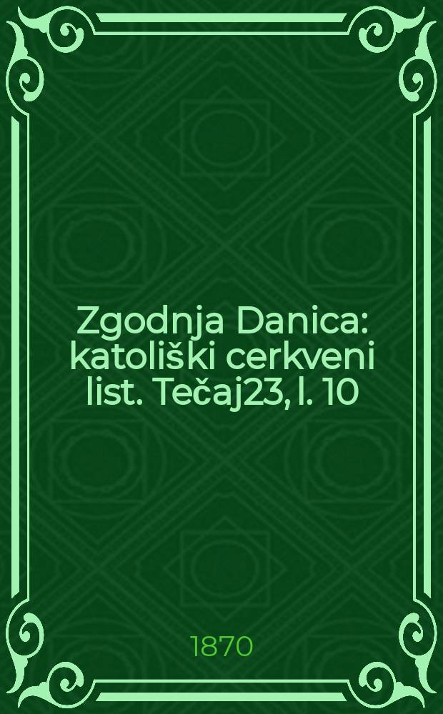 Zgodnja Danica : katoliški cerkveni list. Tečaj23, l. 10