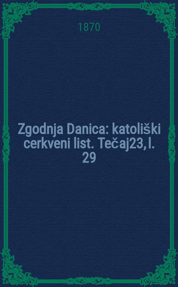 Zgodnja Danica : katoliški cerkveni list. Tečaj23, l. 29