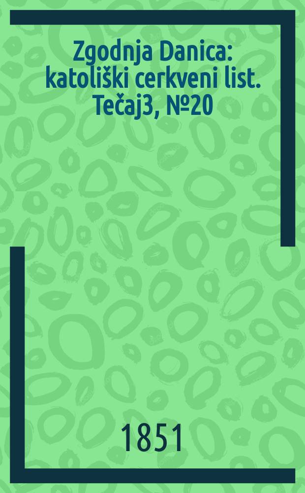 Zgodnja Danica : katoliški cerkveni list. Tečaj3, № 20