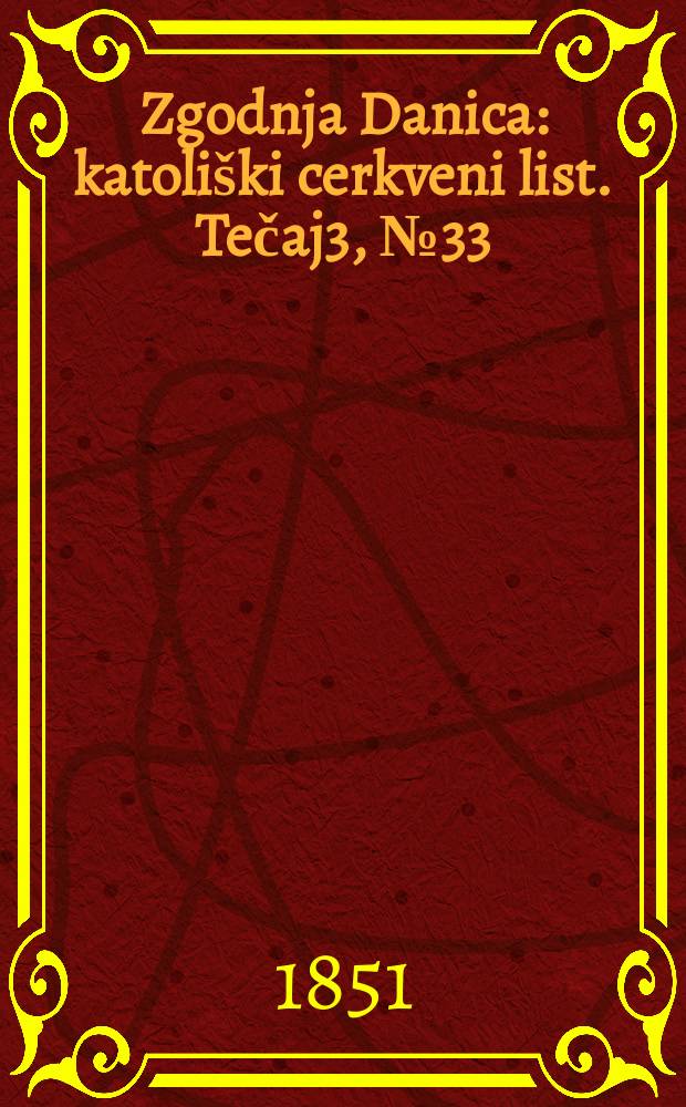 Zgodnja Danica : katoliški cerkveni list. Tečaj3, № 33
