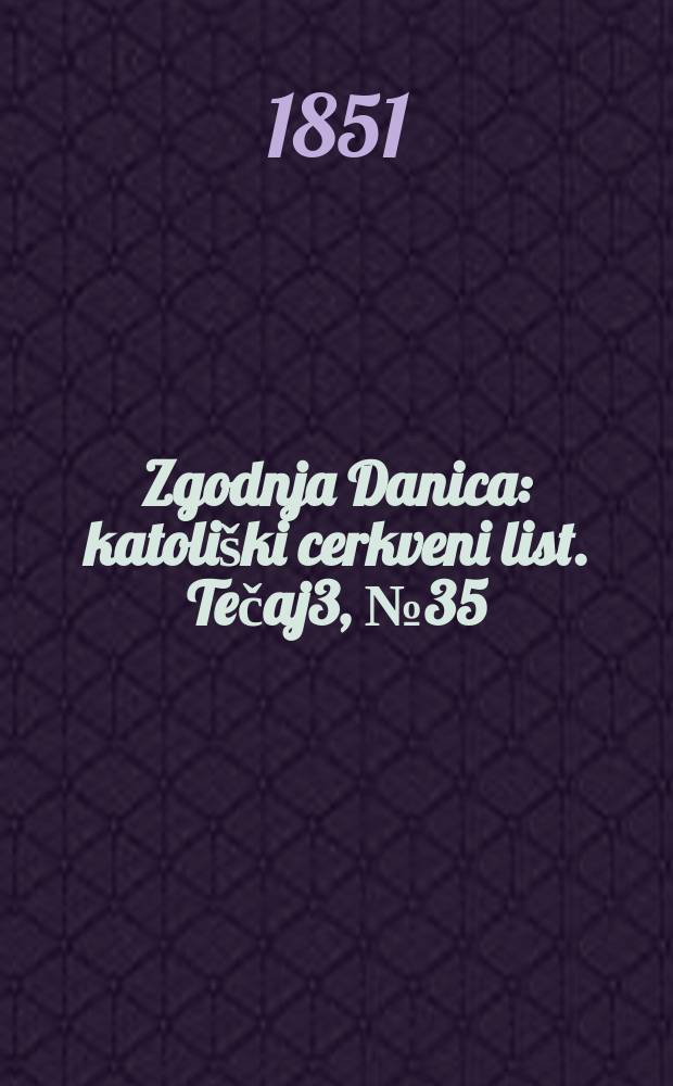 Zgodnja Danica : katoliški cerkveni list. Tečaj3, № 35