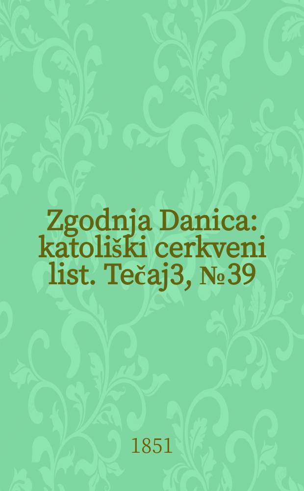 Zgodnja Danica : katoliški cerkveni list. Tečaj3, № 39
