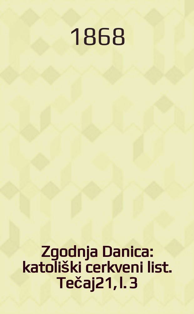 Zgodnja Danica : katoliški cerkveni list. Tečaj21, l. 3