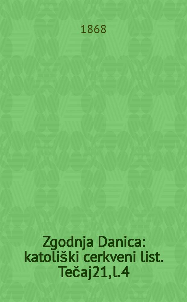 Zgodnja Danica : katoliški cerkveni list. Tečaj21, l. 4