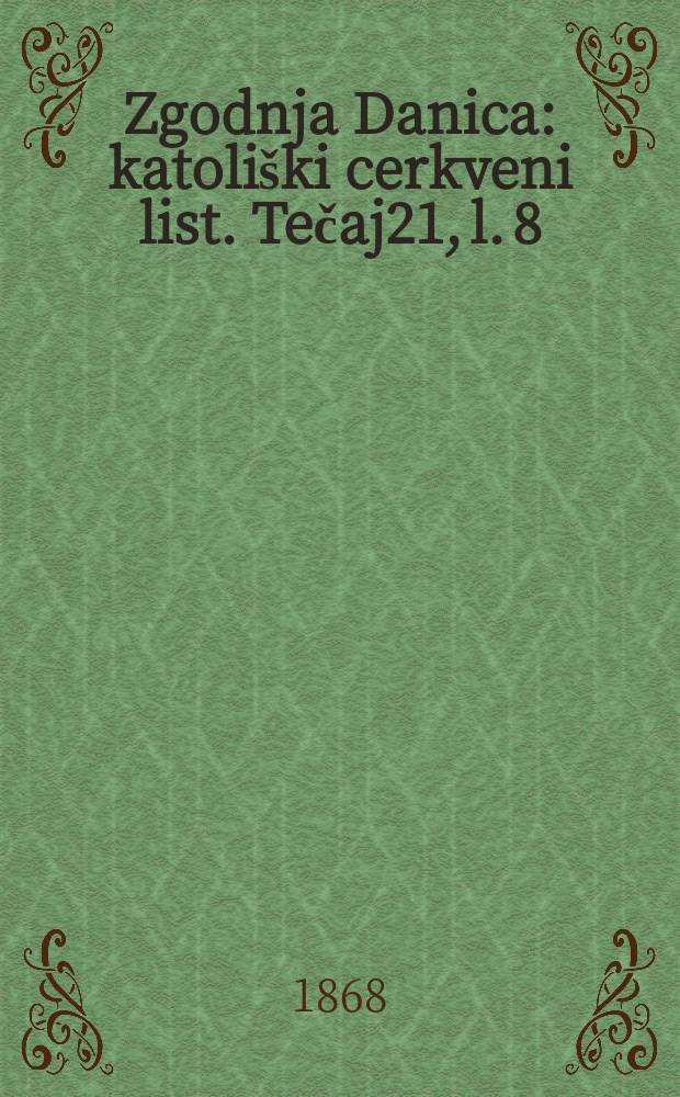 Zgodnja Danica : katoliški cerkveni list. Tečaj21, l. 8