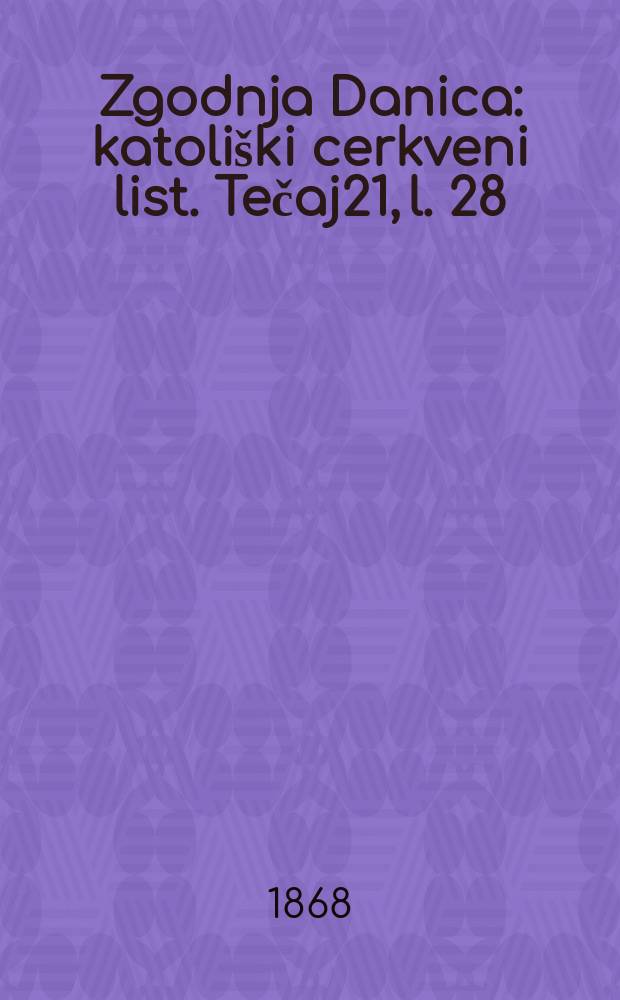 Zgodnja Danica : katoliški cerkveni list. Tečaj21, l. 28