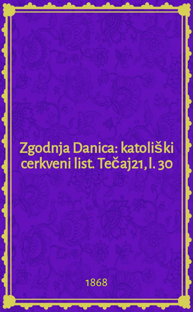 Zgodnja Danica : katoliški cerkveni list. Tečaj21, l. 30