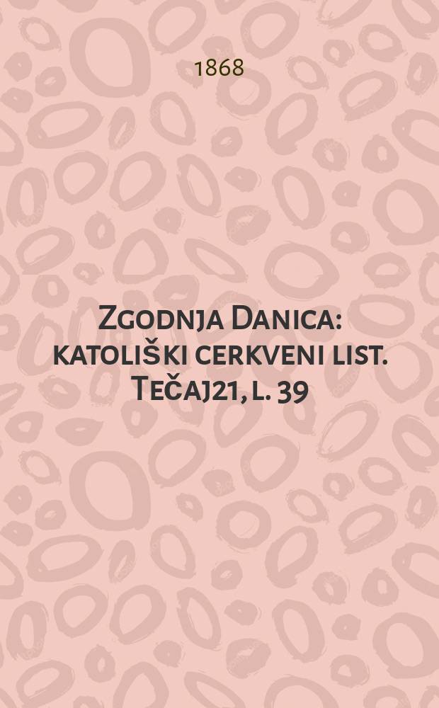 Zgodnja Danica : katoliški cerkveni list. Tečaj21, l. 39