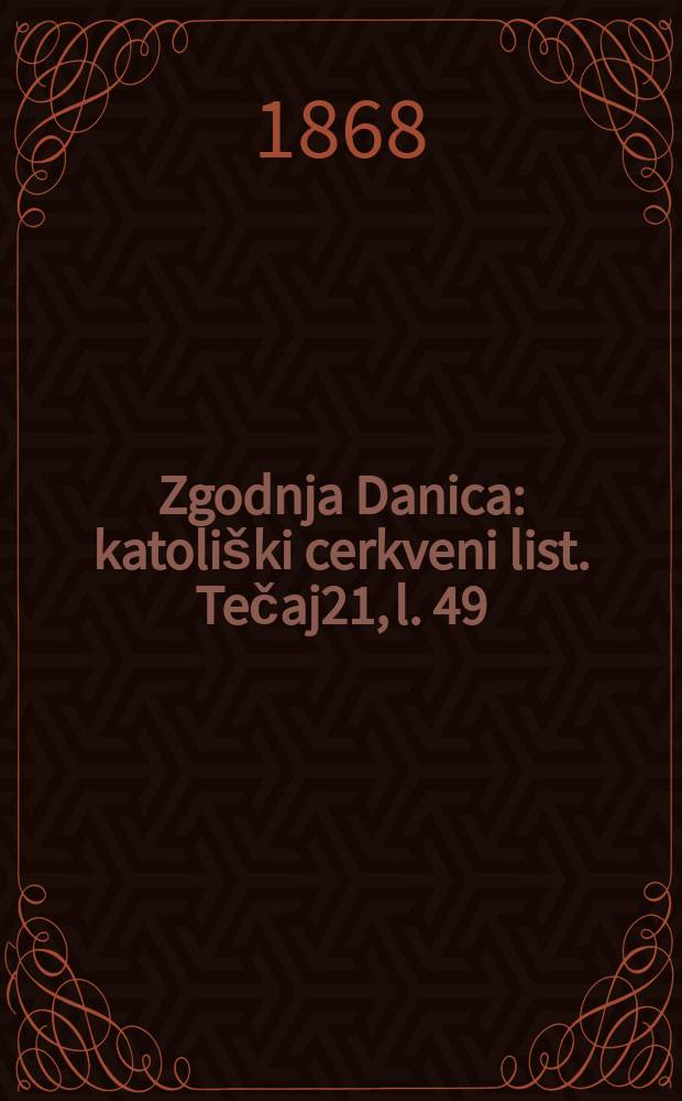 Zgodnja Danica : katoliški cerkveni list. Tečaj21, l. 49