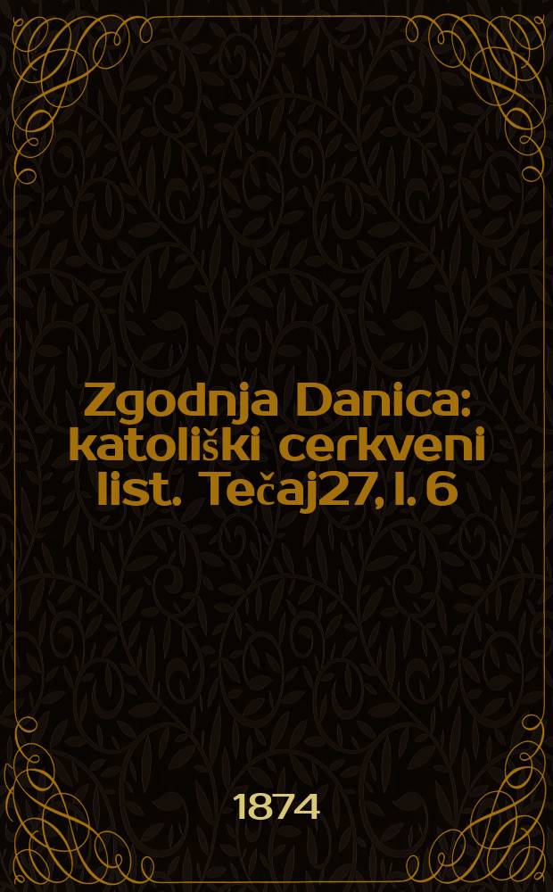 Zgodnja Danica : katoliški cerkveni list. Tečaj27, l. 6