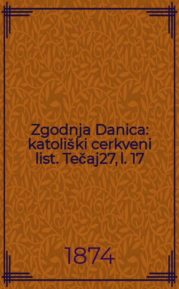 Zgodnja Danica : katoliški cerkveni list. Tečaj27, l. 17