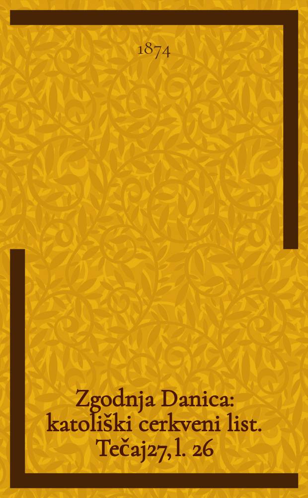 Zgodnja Danica : katoliški cerkveni list. Tečaj27, l. 26