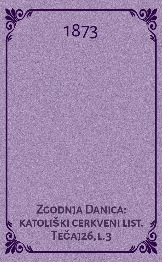 Zgodnja Danica : katoliški cerkveni list. Tečaj26, l. 3
