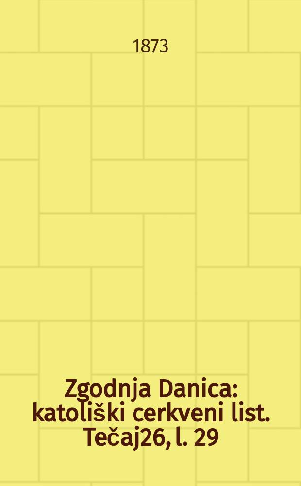 Zgodnja Danica : katoliški cerkveni list. Tečaj26, l. 29
