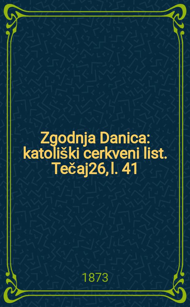 Zgodnja Danica : katoliški cerkveni list. Tečaj26, l. 41