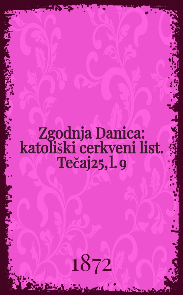 Zgodnja Danica : katoliški cerkveni list. Tečaj25, l. 9