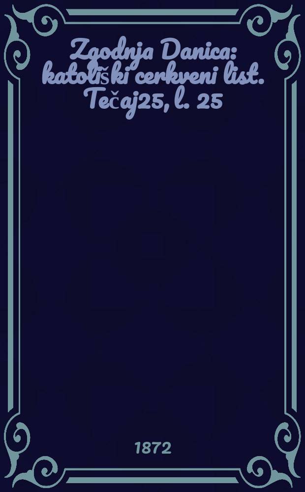 Zgodnja Danica : katoliški cerkveni list. Tečaj25, l. 25