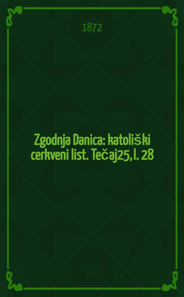 Zgodnja Danica : katoliški cerkveni list. Tečaj25, l. 28