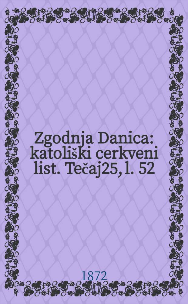 Zgodnja Danica : katoliški cerkveni list. Tečaj25, l. 52