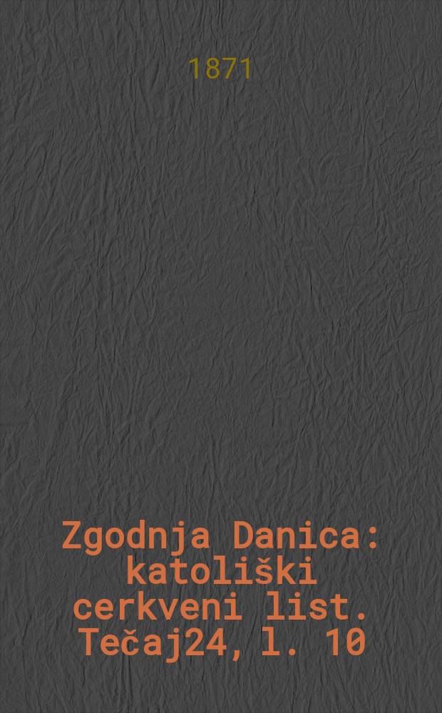 Zgodnja Danica : katoliški cerkveni list. Tečaj24, l. 10