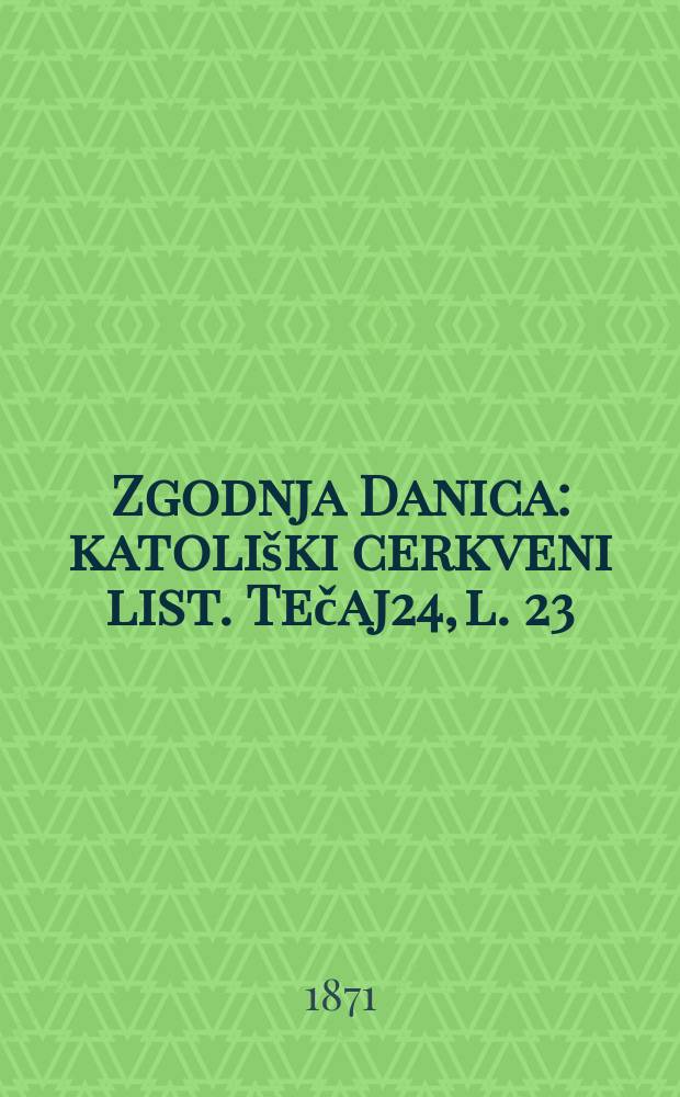 Zgodnja Danica : katoliški cerkveni list. Tečaj24, l. 23