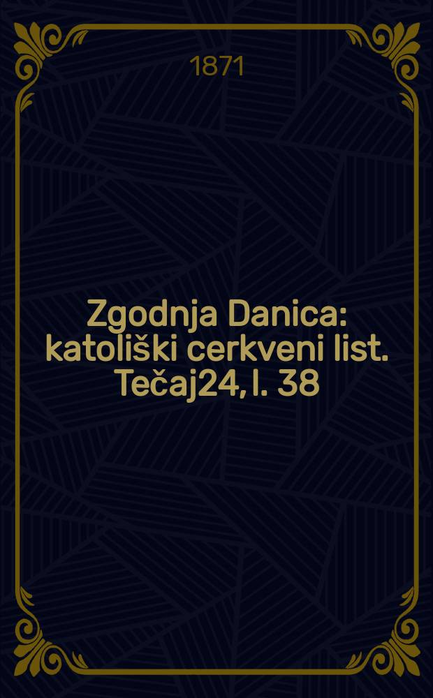 Zgodnja Danica : katoliški cerkveni list. Tečaj24, l. 38