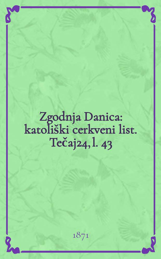 Zgodnja Danica : katoliški cerkveni list. Tečaj24, l. 43