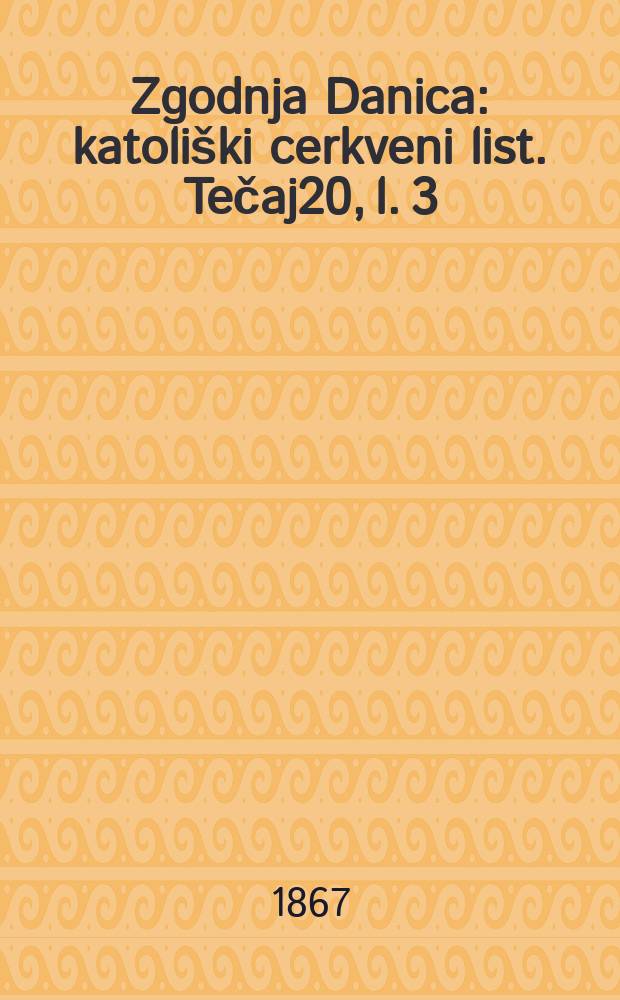 Zgodnja Danica : katoliški cerkveni list. Tečaj20, l. 3