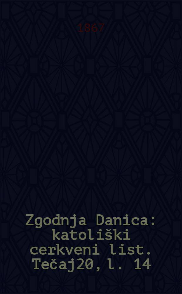 Zgodnja Danica : katoliški cerkveni list. Tečaj20, l. 14