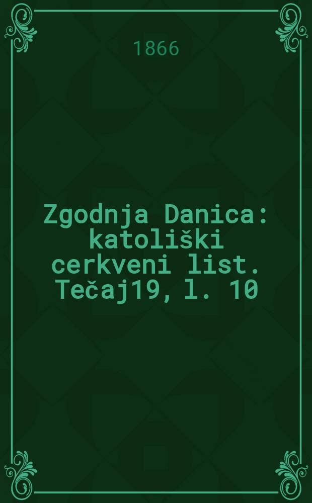 Zgodnja Danica : katoliški cerkveni list. Tečaj19, l. 10