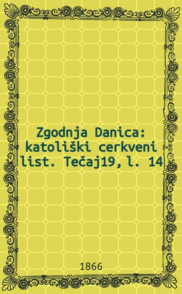 Zgodnja Danica : katoliški cerkveni list. Tečaj19, l. 14