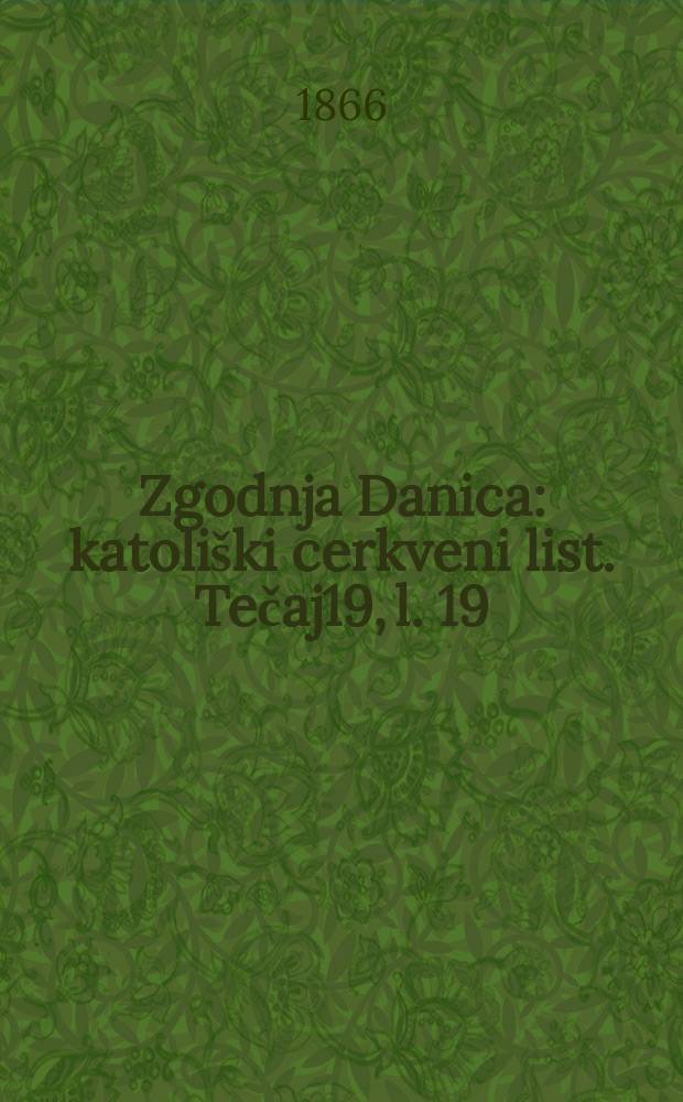 Zgodnja Danica : katoliški cerkveni list. Tečaj19, l. 19